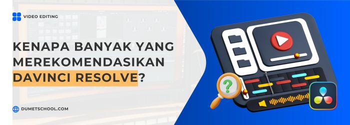 Kenapa Banyak yang Merekomendasikan DaVinci Resolve?